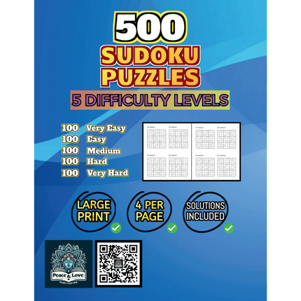 500 Sudoku Puzzles - 5 DIFFICULTY LEVELS - 4 Per Page - Large Print - Solutions Included