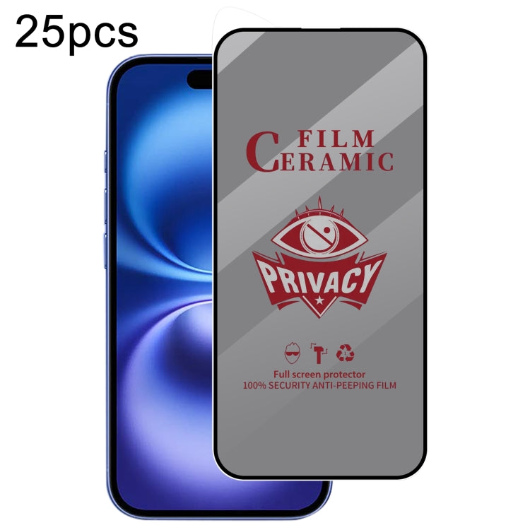 25pcs Full Coverage HD Privacy Ceramic Film, For iPhone 16 Pro Max, For iPhone 16 Pro, For iPhone 16 Plus, For iPhone 16, For iPhone 15 Pro Max, For iPhone 15 Pro, For iPhone 15 Plus, For iPhone 15, For iPhone 13 Pro Max / 14 Plus