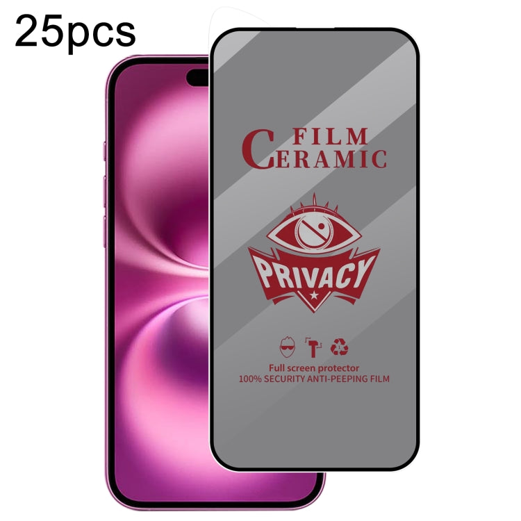 25pcs Full Coverage HD Privacy Ceramic Film, For iPhone 16 Pro Max, For iPhone 16 Pro, For iPhone 16 Plus, For iPhone 16, For iPhone 15 Pro Max, For iPhone 15 Pro, For iPhone 15 Plus, For iPhone 15, For iPhone 13 Pro Max / 14 Plus