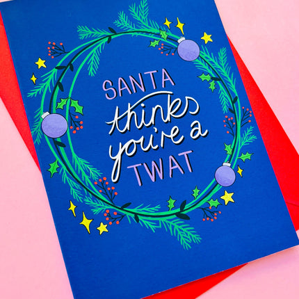 “Santa Thinks You’re a Tw*t” Christmas Card – Funny Cheeky Holiday Greeting